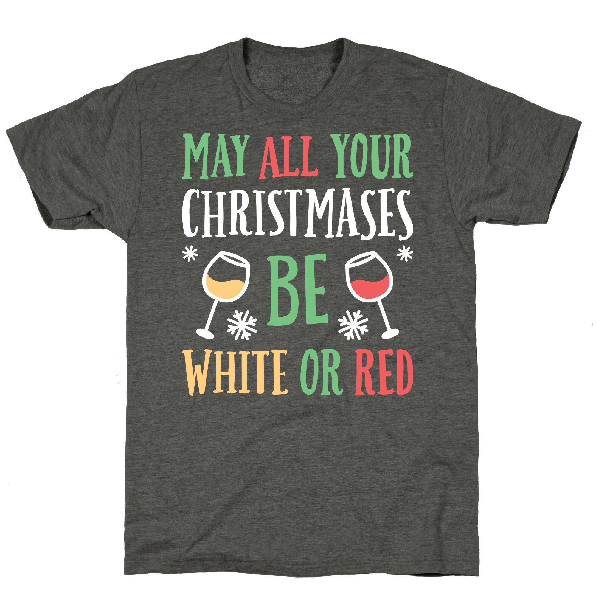 May All Your Christmases Be White Or Red Unisex Triblend Tee