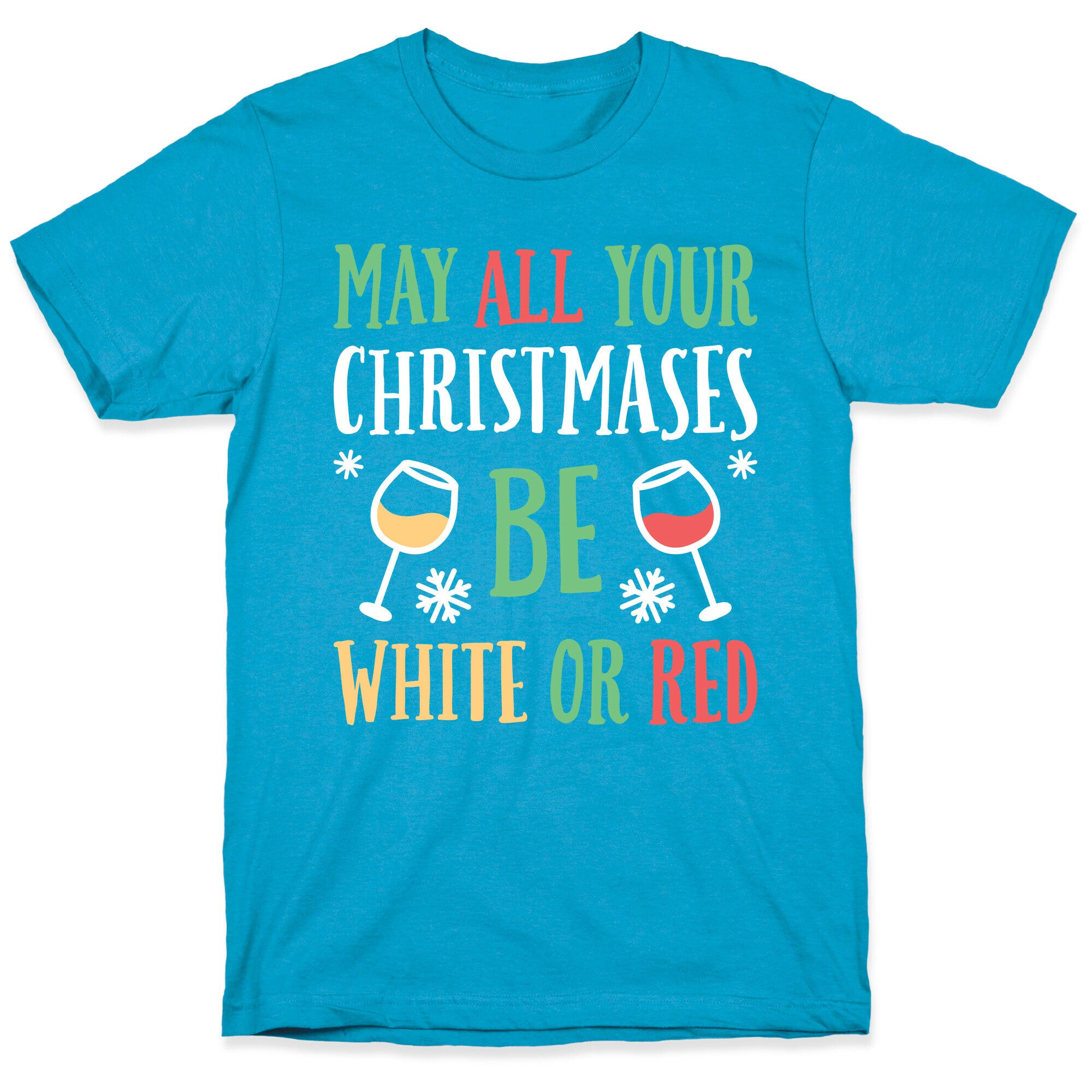May All Your Christmases Be White Or Red Unisex Triblend Tee