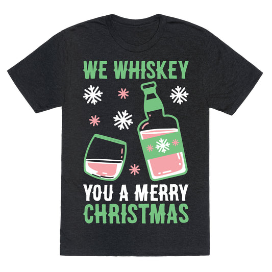 We Whiskey You A Merry Christmas Unisex Triblend Tee