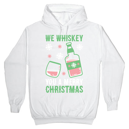 We Whiskey You A Merry Christmas Hoodie