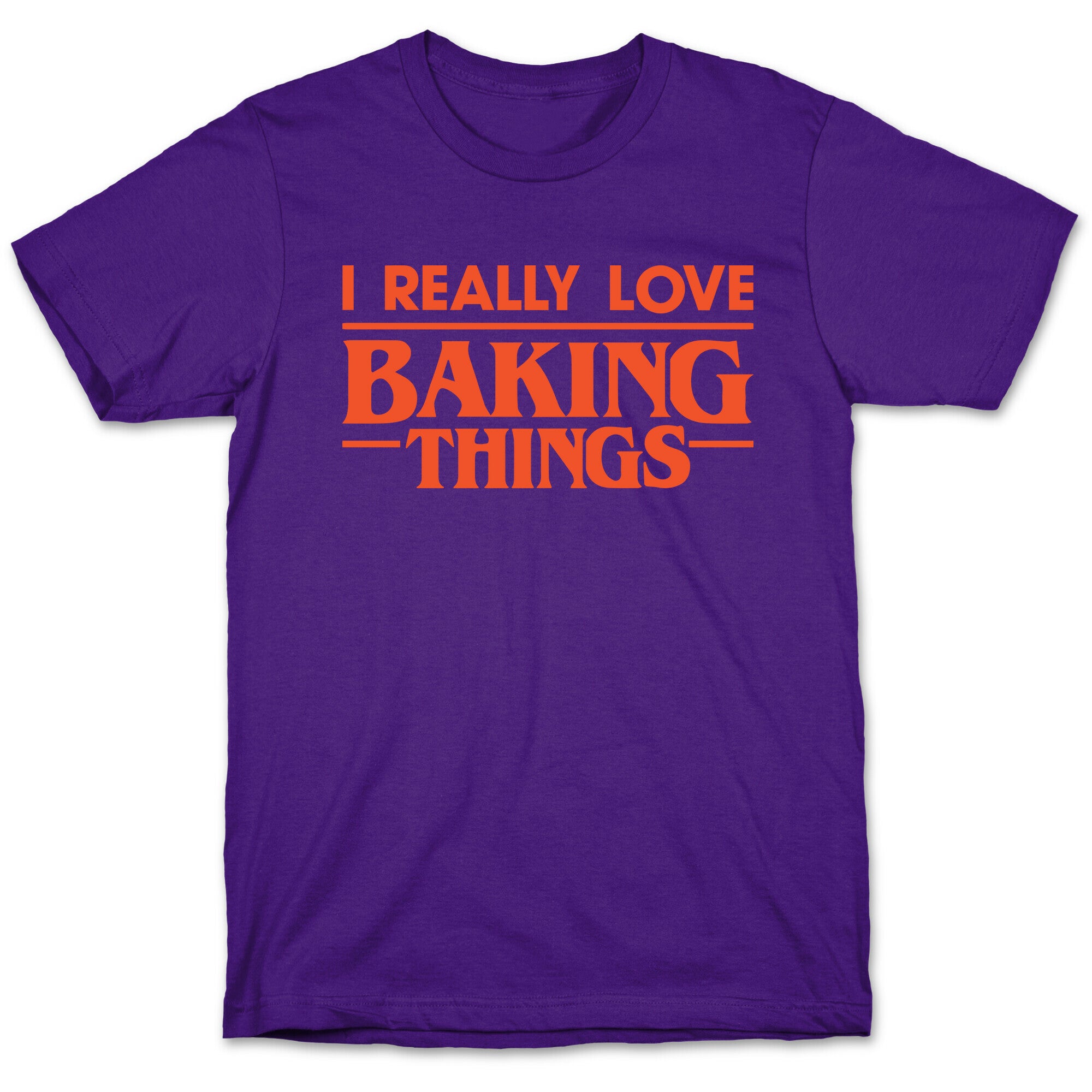 I Really Love Baking Things Parody T-Shirt