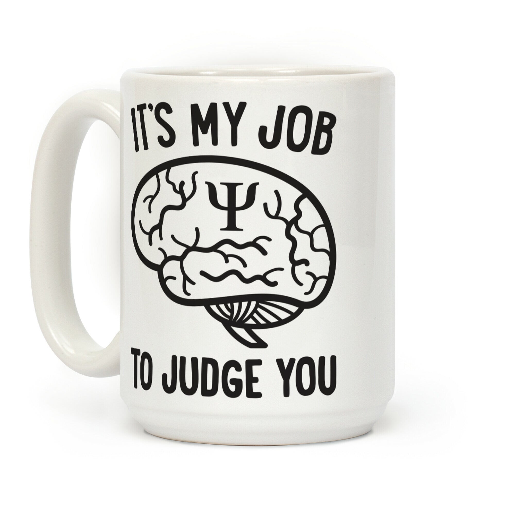 It's My Job To Judge You Coffee Mug