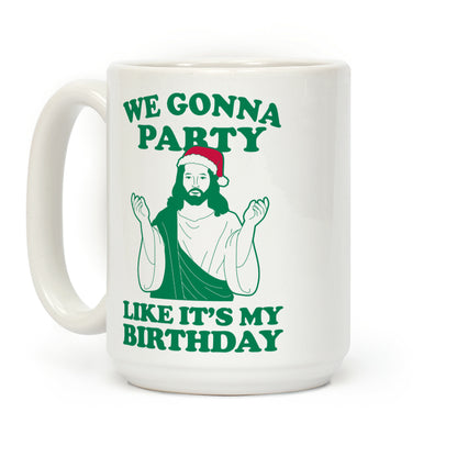 We Gonna Party Like it's My Birthday (jesus) Coffee Mug
