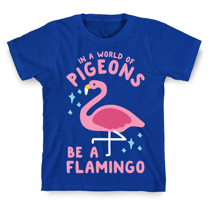 In a World Of Pigeons T-Shirt