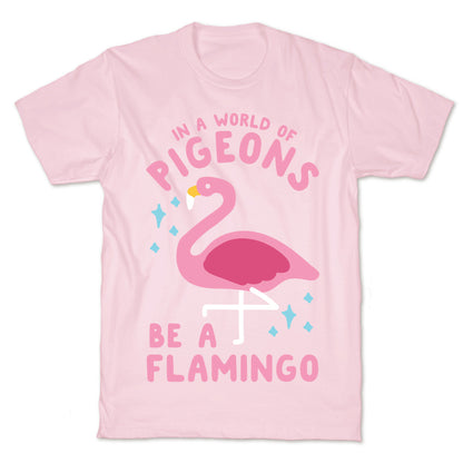 In a World Of Pigeons T-Shirt