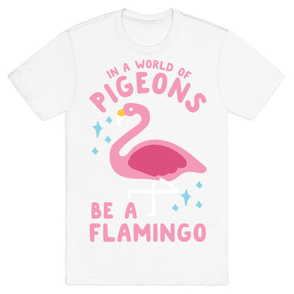 In a World Of Pigeons T-Shirt