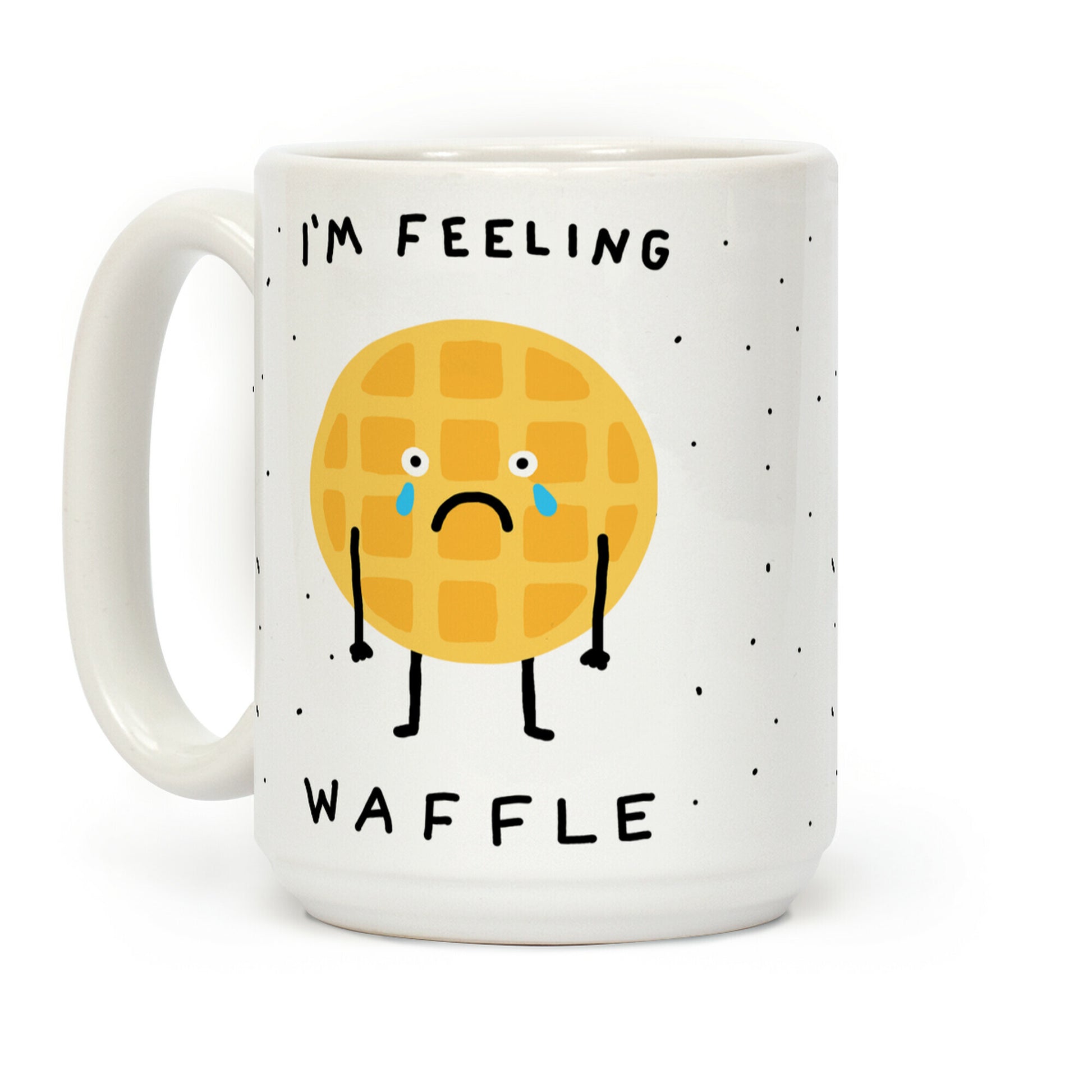 I'm Feeling Waffle Coffee Mug