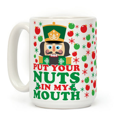 Put Your Nuts In My Mouth Coffee Mug