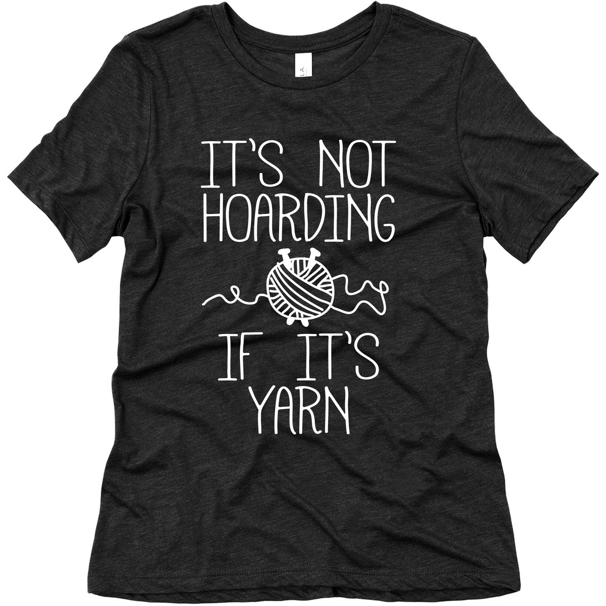 It's Not Hoarding If It's Yarn Women's Triblend Tee