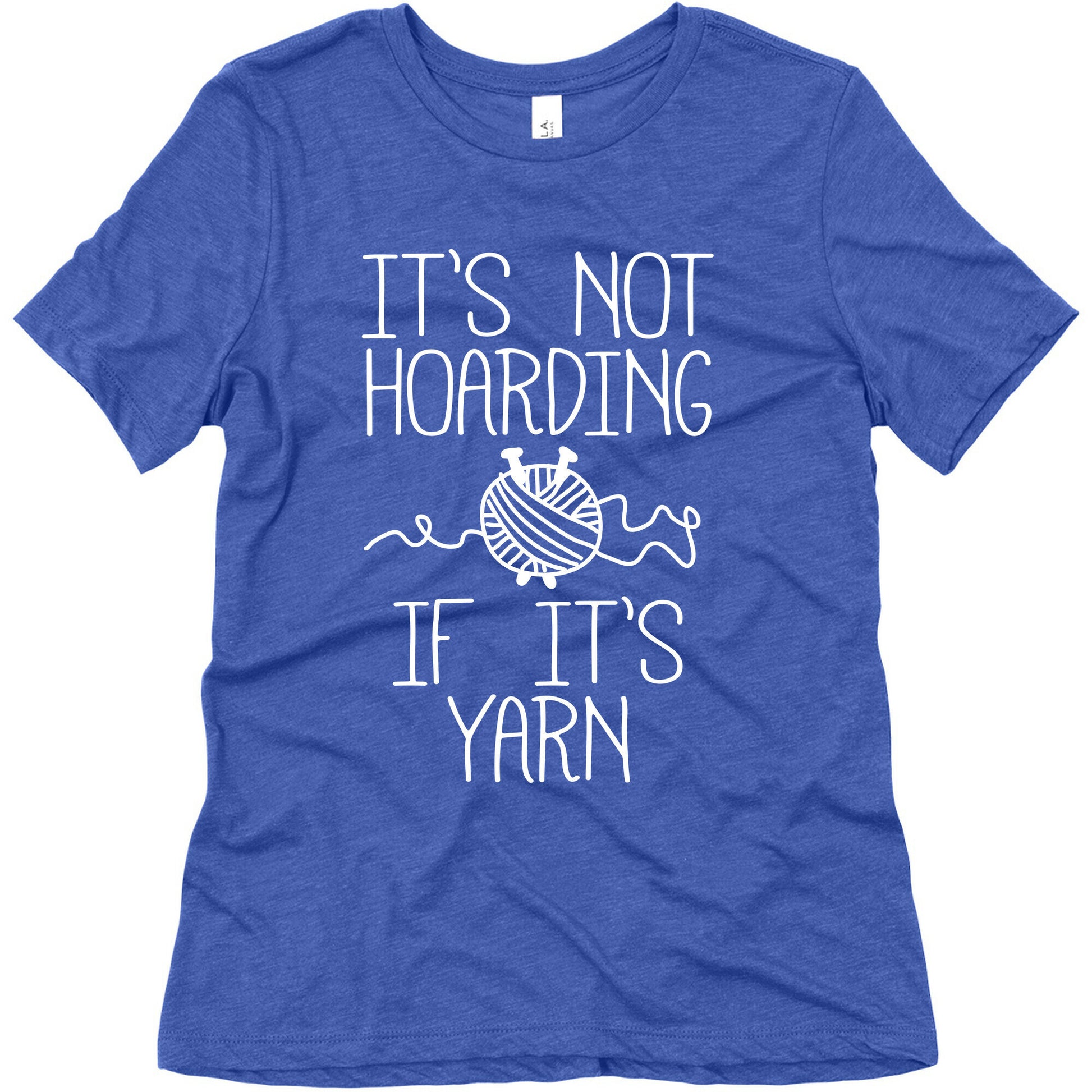 It's Not Hoarding If It's Yarn Women's Triblend Tee