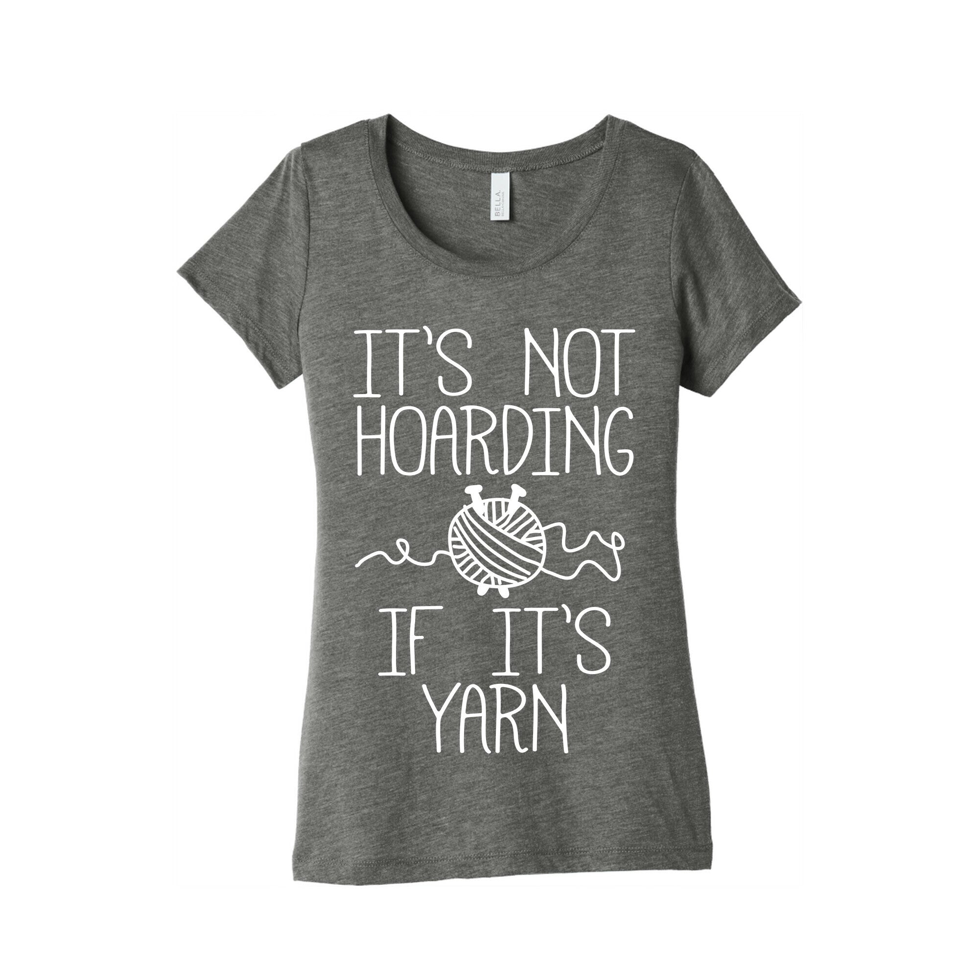 It's Not Hoarding If It's Yarn Women's Triblend Tee