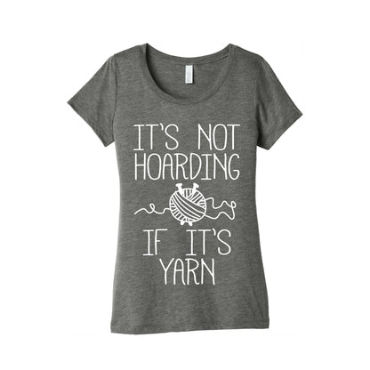 It's Not Hoarding If It's Yarn Women's Triblend Tee