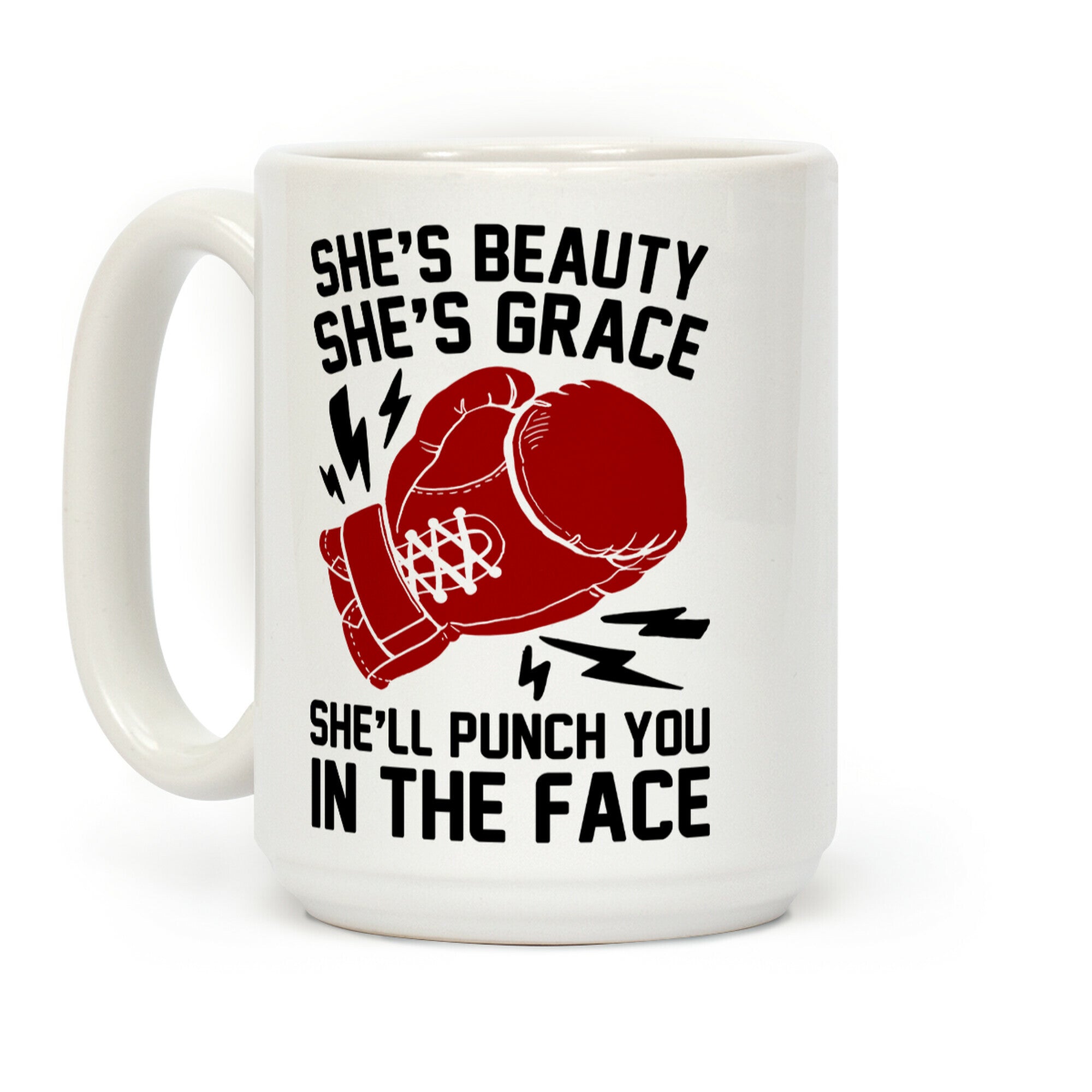 She's Beauty She's Grace She'll Punch You In The Face Coffee Mug