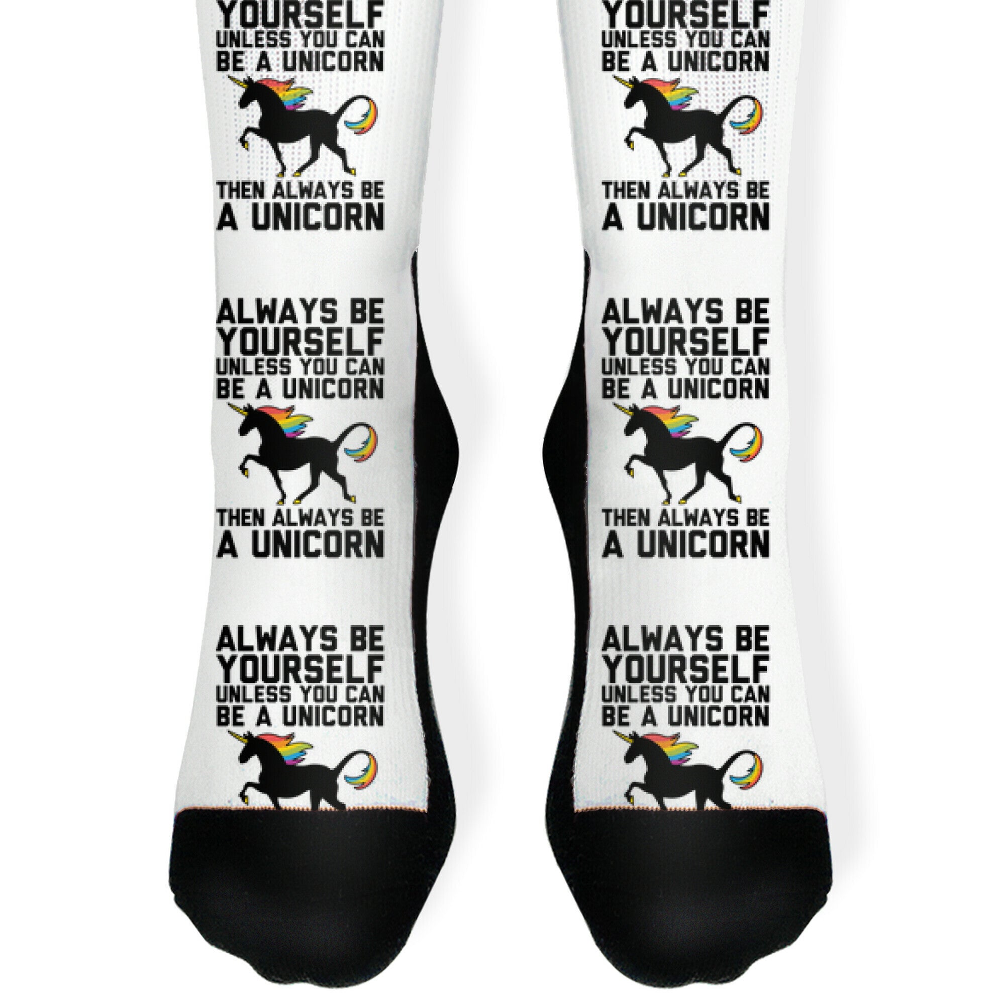 Always Be Yourself, Unless You Can Be A Unicorn Socks