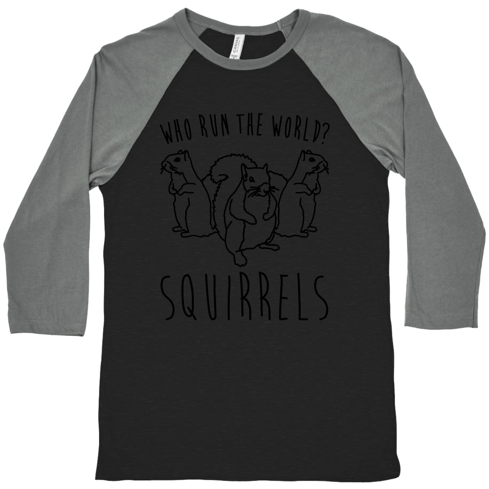 Who Run The World Squirrels Parody Baseball Tee