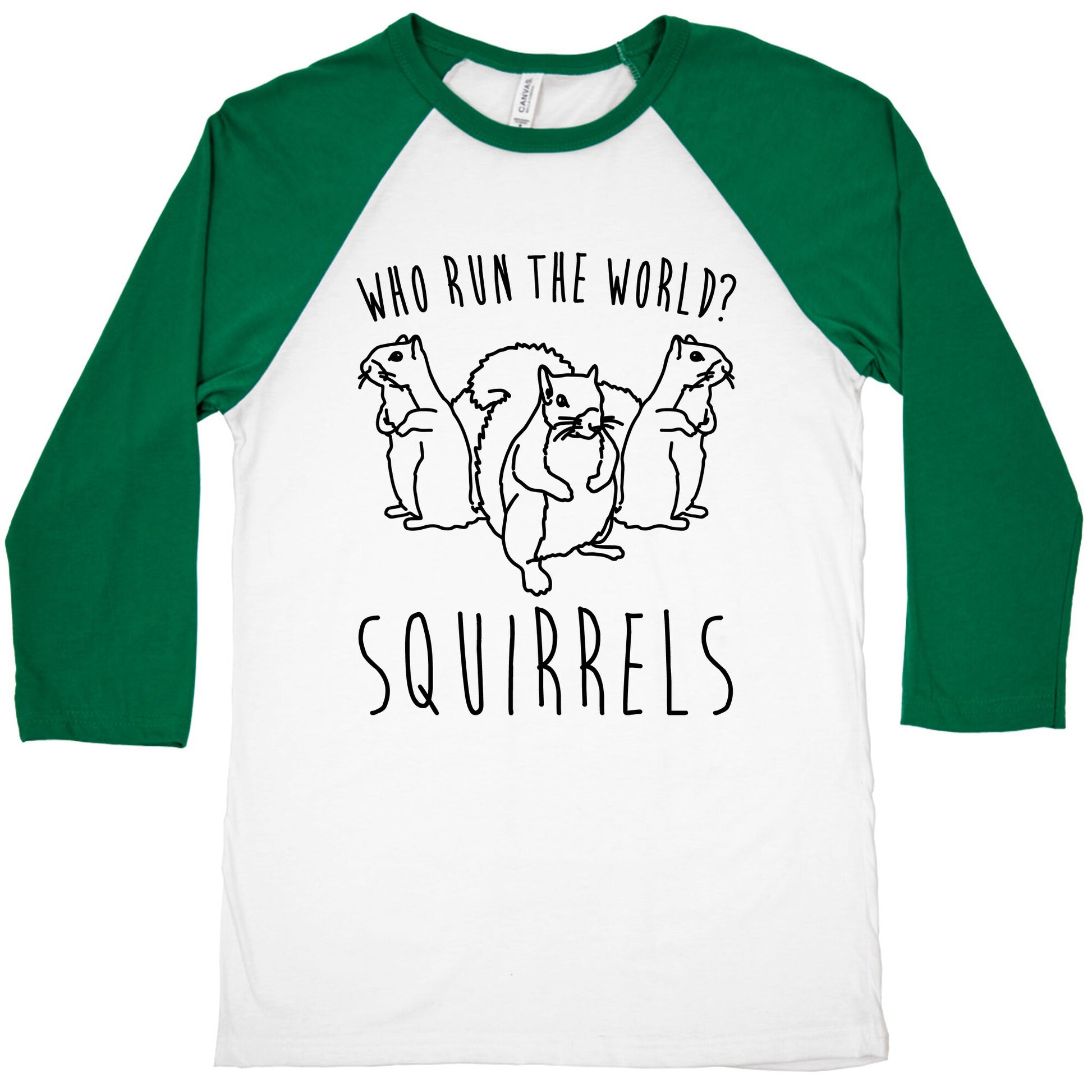 Who Run The World Squirrels Parody Baseball Tee