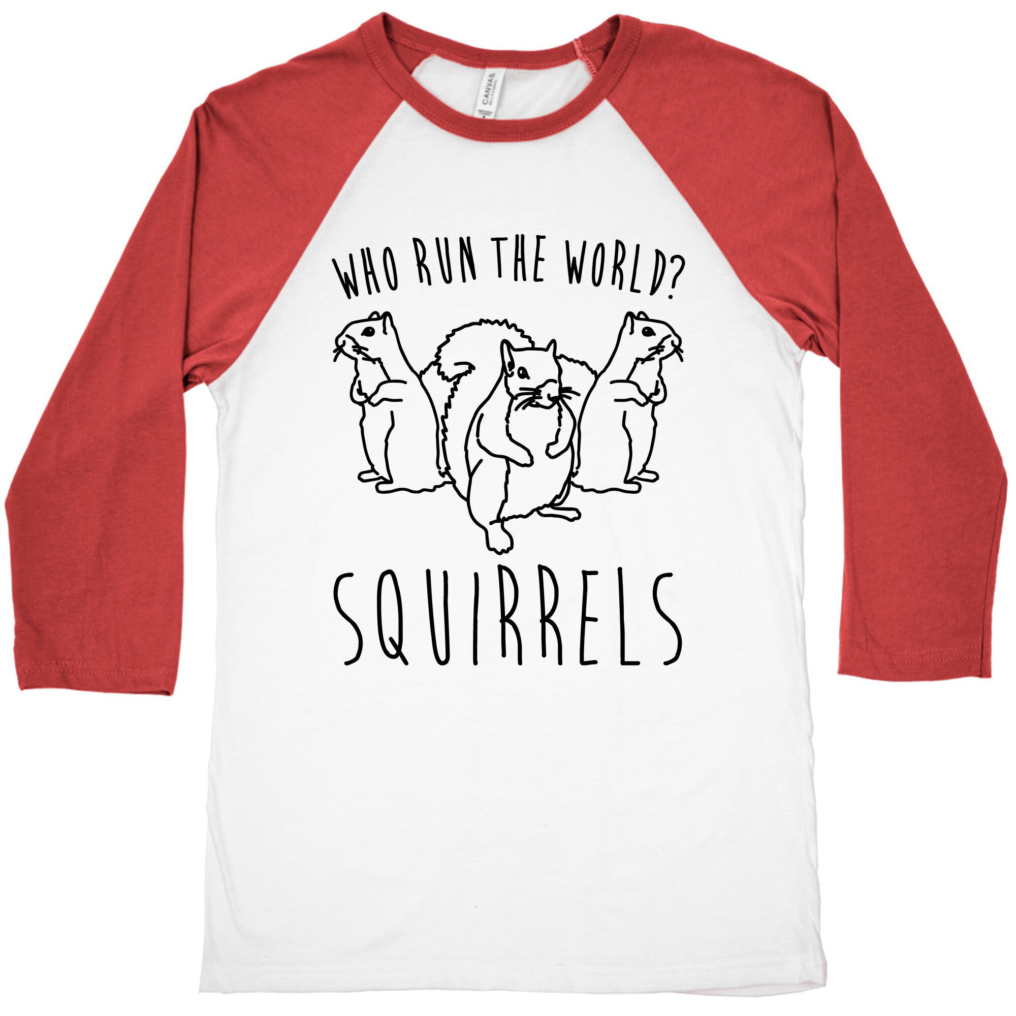 Who Run The World Squirrels Parody Baseball Tee