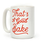 That's a Good Bake Coffee Mug