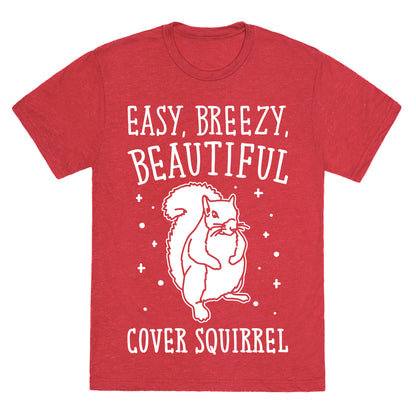 Easy Breezy Beautiful Cover Squirrel White Print Unisex Triblend Tee