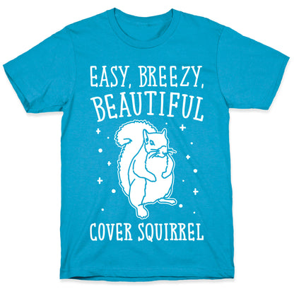 Easy Breezy Beautiful Cover Squirrel White Print Unisex Triblend Tee