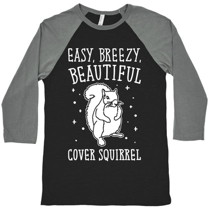 Easy Breezy Beautiful Cover Squirrel White Print Baseball Tee