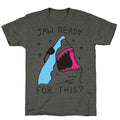 Jaw Ready For This? Shark Unisex Triblend Tee