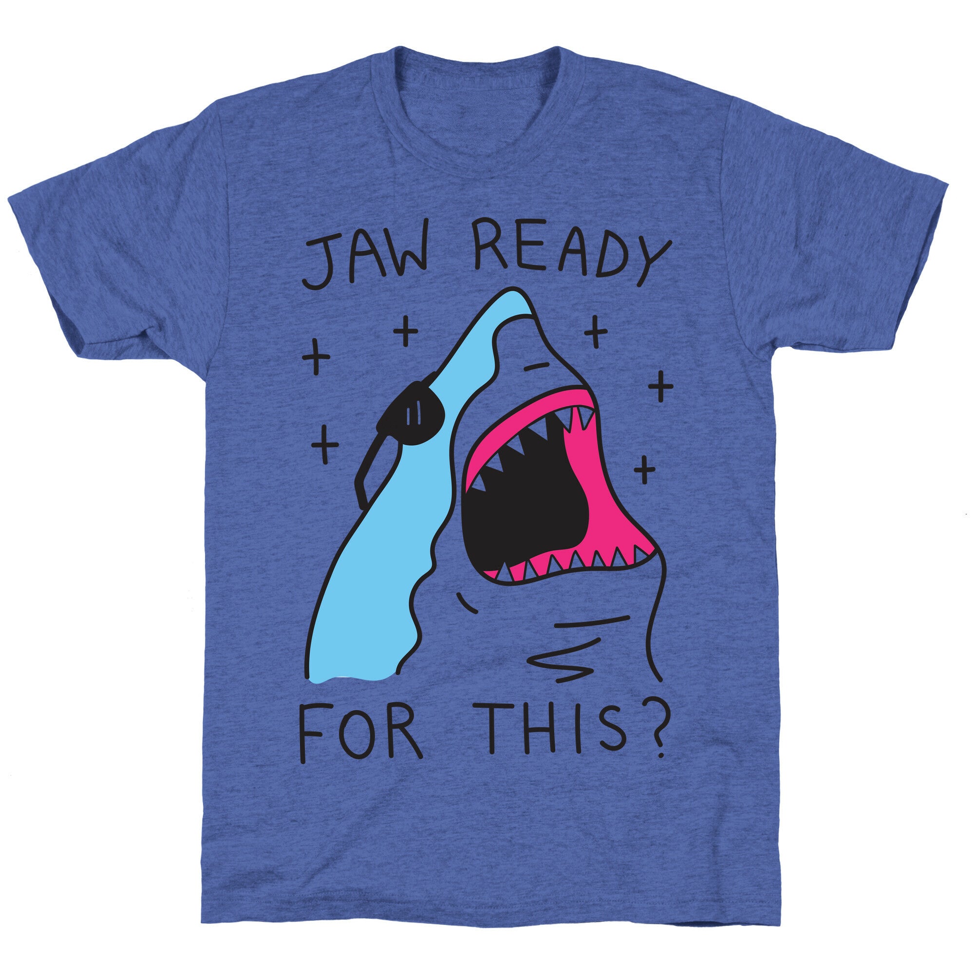 Jaw Ready For This? Shark Unisex Triblend Tee