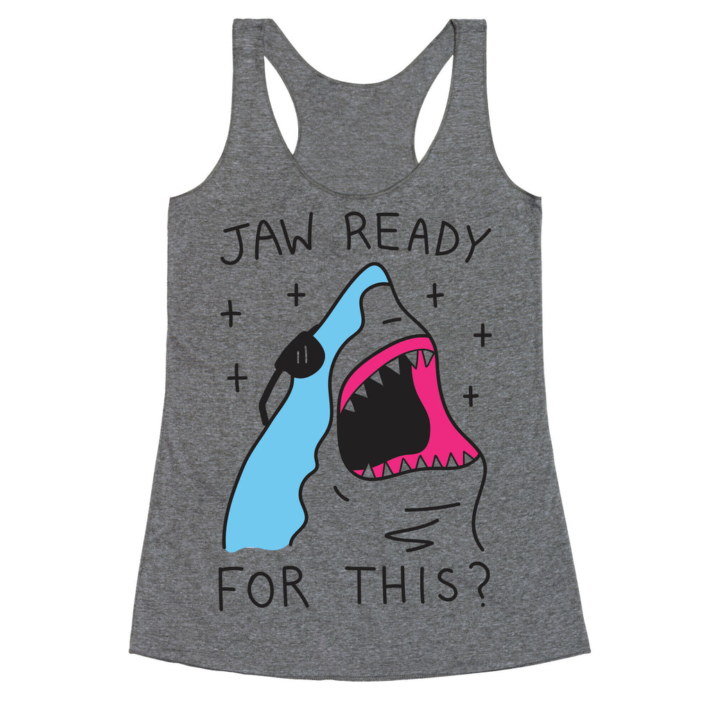Jaw Ready For This? Shark Racerback Tank