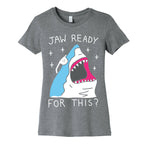 Jaw Ready For This? Shark Women's Cotton Tee