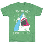 Jaw Ready For This? Shark Unisex Triblend Tee