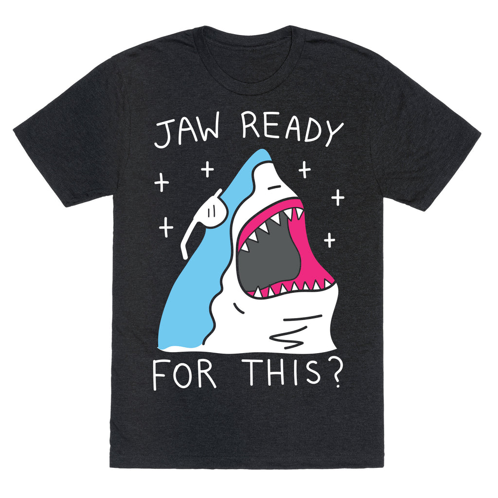 Jaw Ready For This? Shark Unisex Triblend Tee