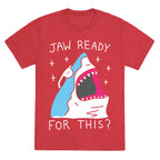 Jaw Ready For This? Shark Unisex Triblend Tee