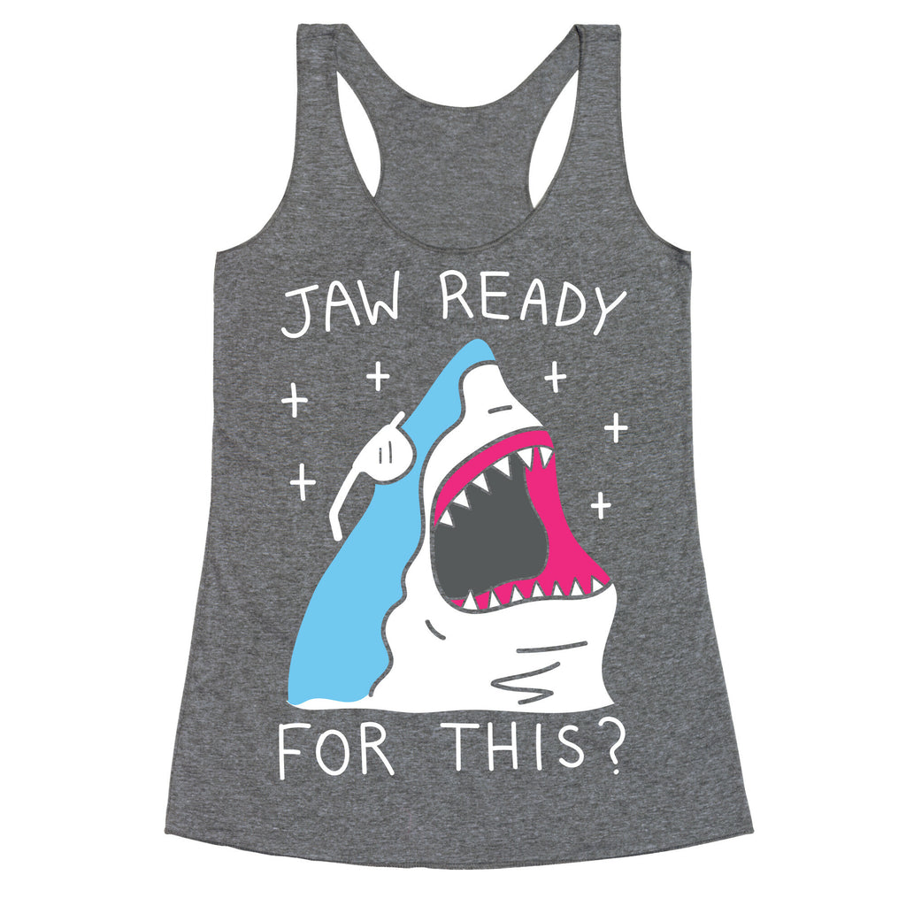 Jaw Ready For This? Shark Racerback Tank