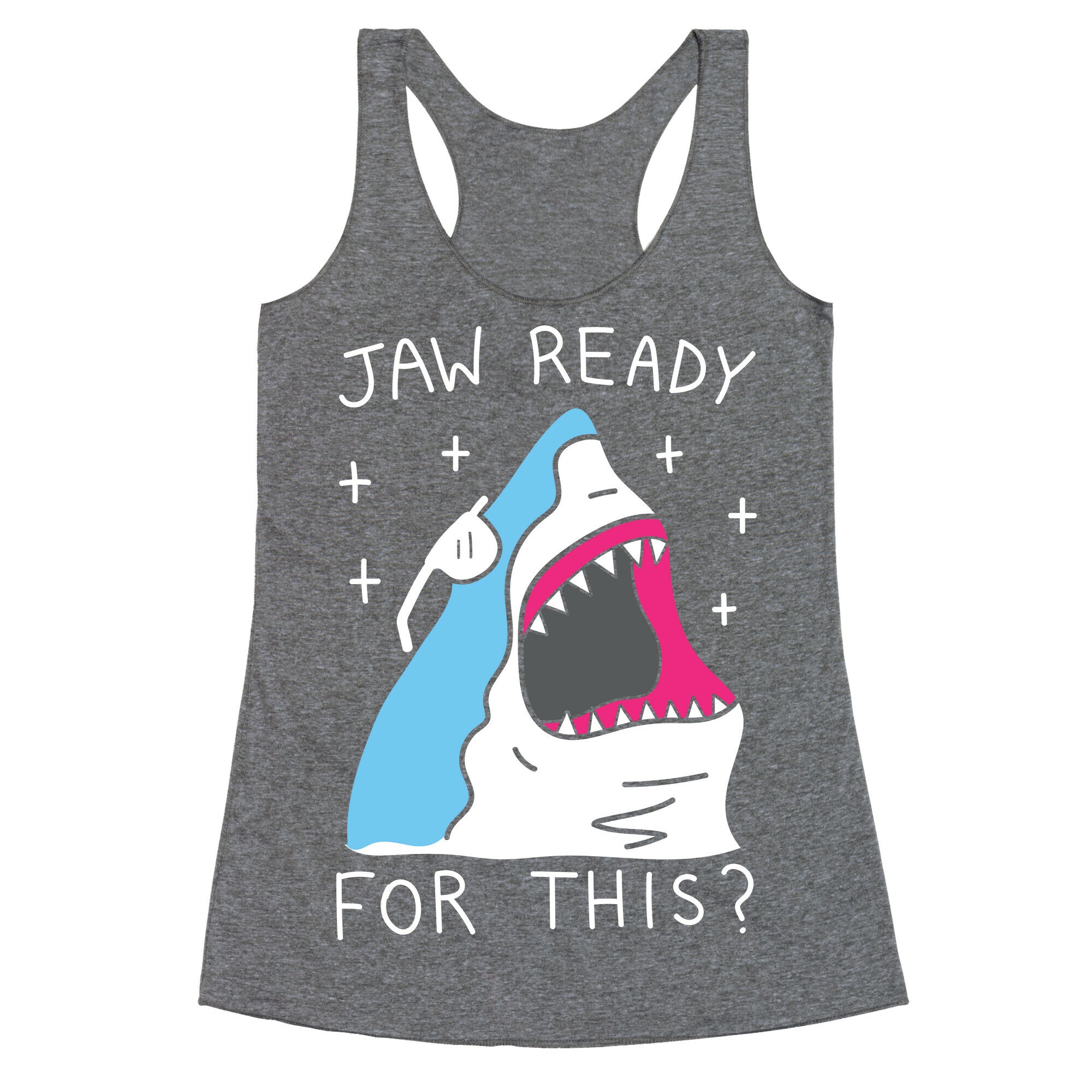 Jaw Ready For This? Shark Racerback Tank