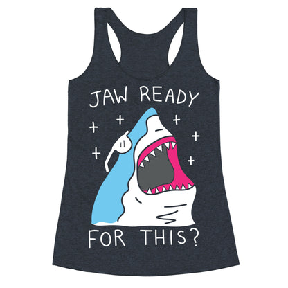 Jaw Ready For This? Shark Racerback Tank