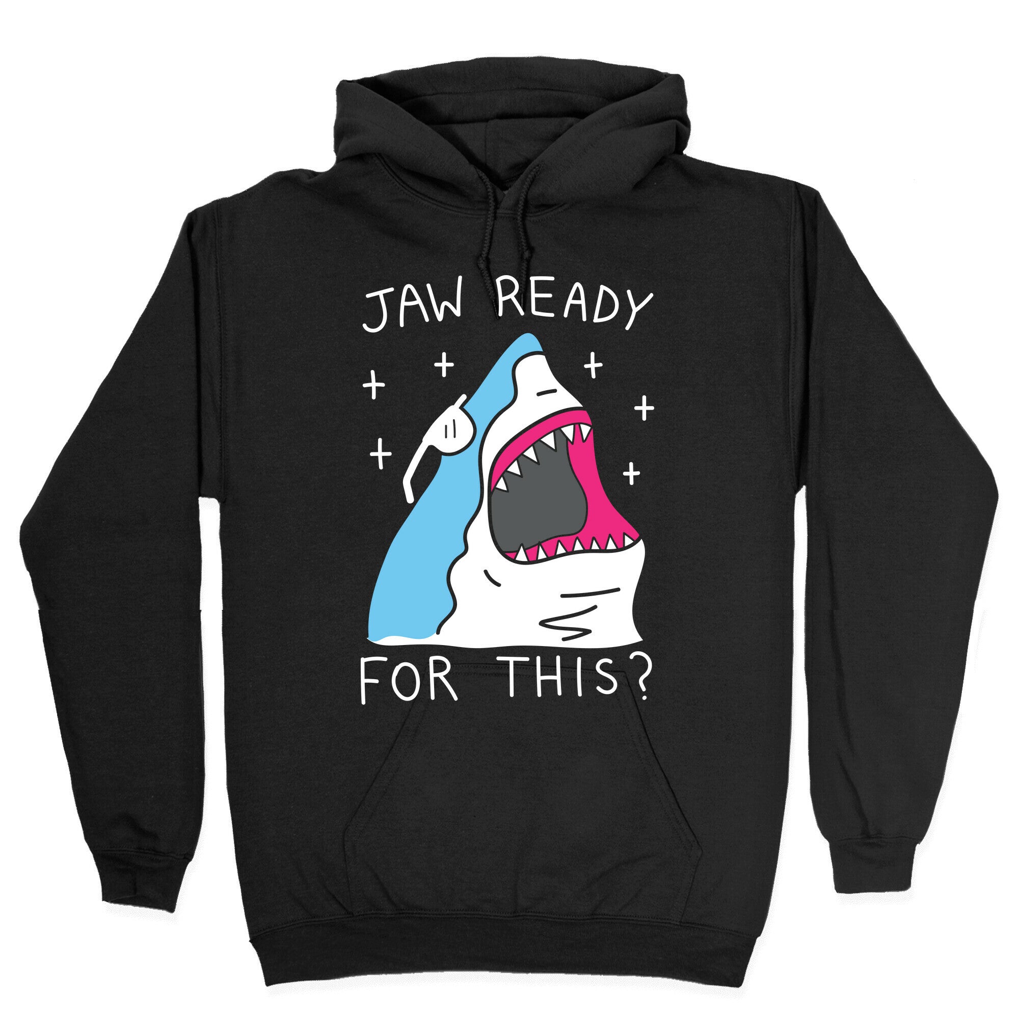 Jaw Ready For This? Shark Hoodie