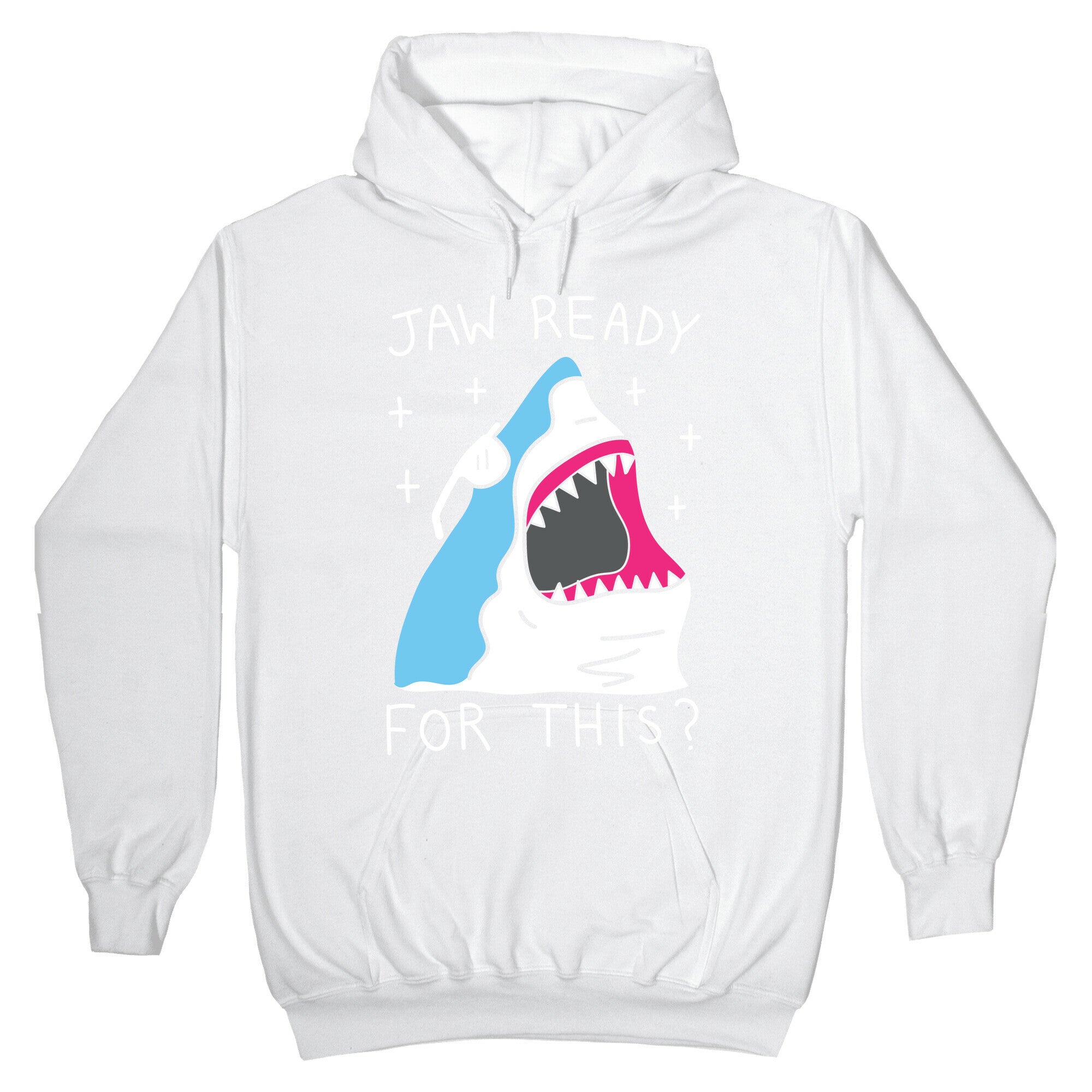 Jaw Ready For This? Shark Hoodie