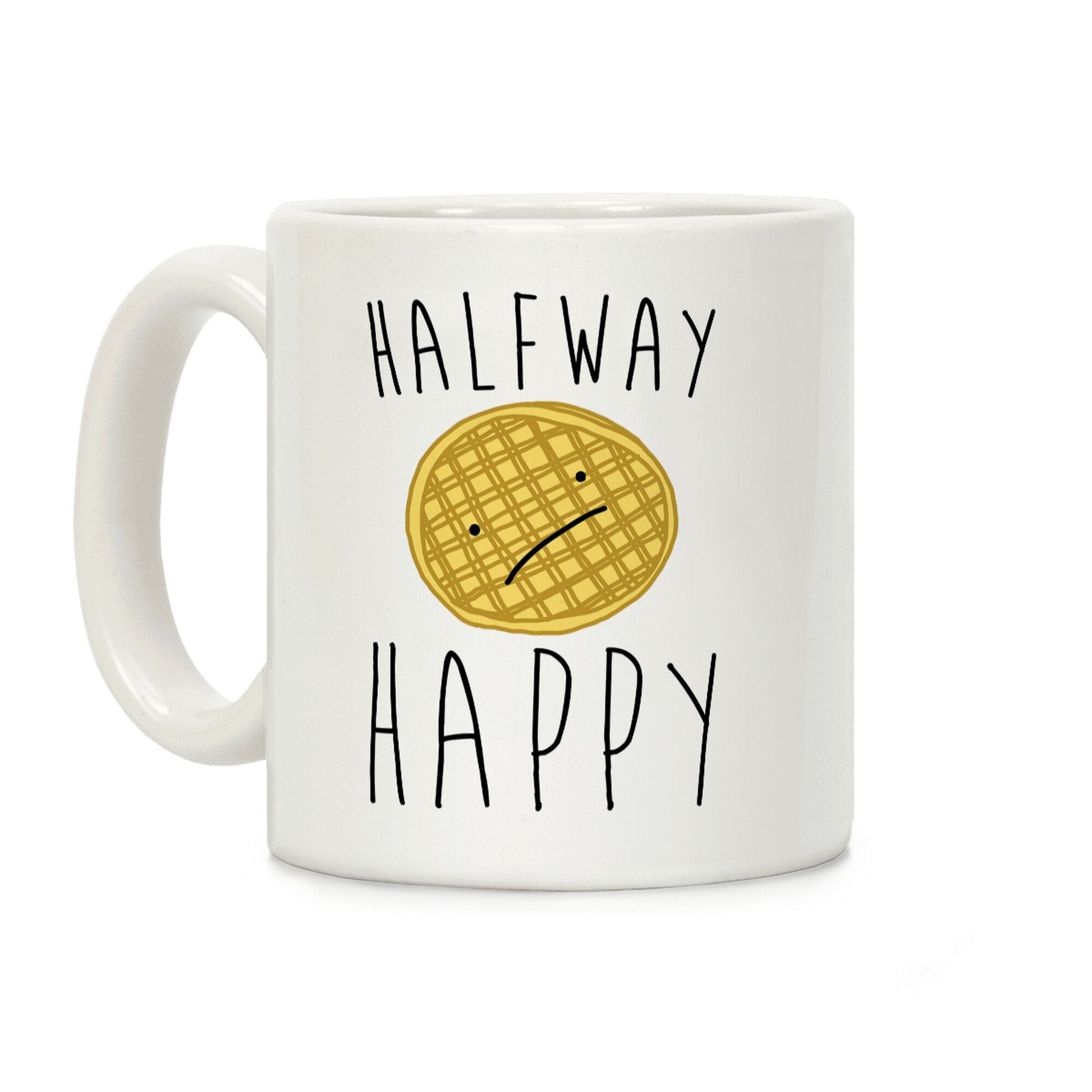 Halfway Happy Parody Coffee Mug