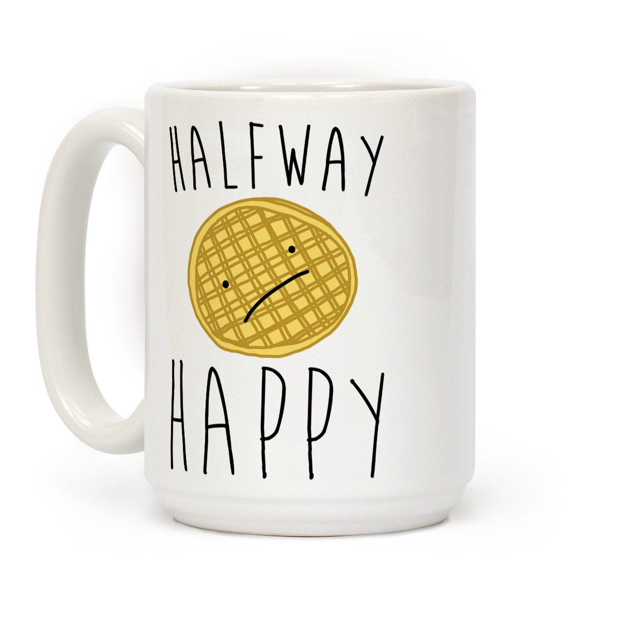 Halfway Happy Parody Coffee Mug