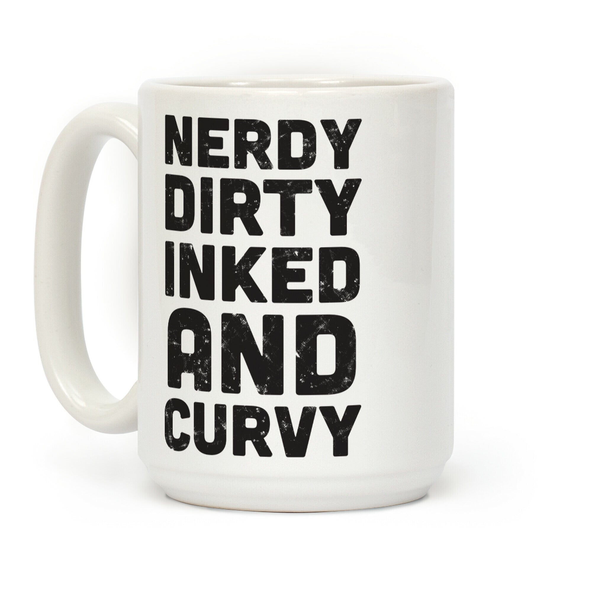 Nerdy, Dirty, Inked And Curvy Coffee Mug