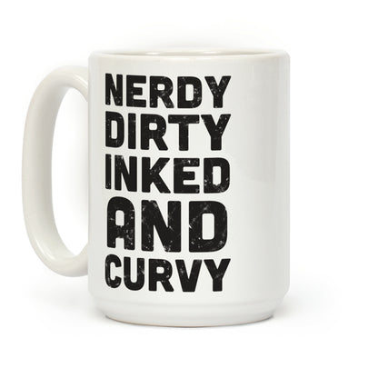 Nerdy, Dirty, Inked And Curvy Coffee Mug