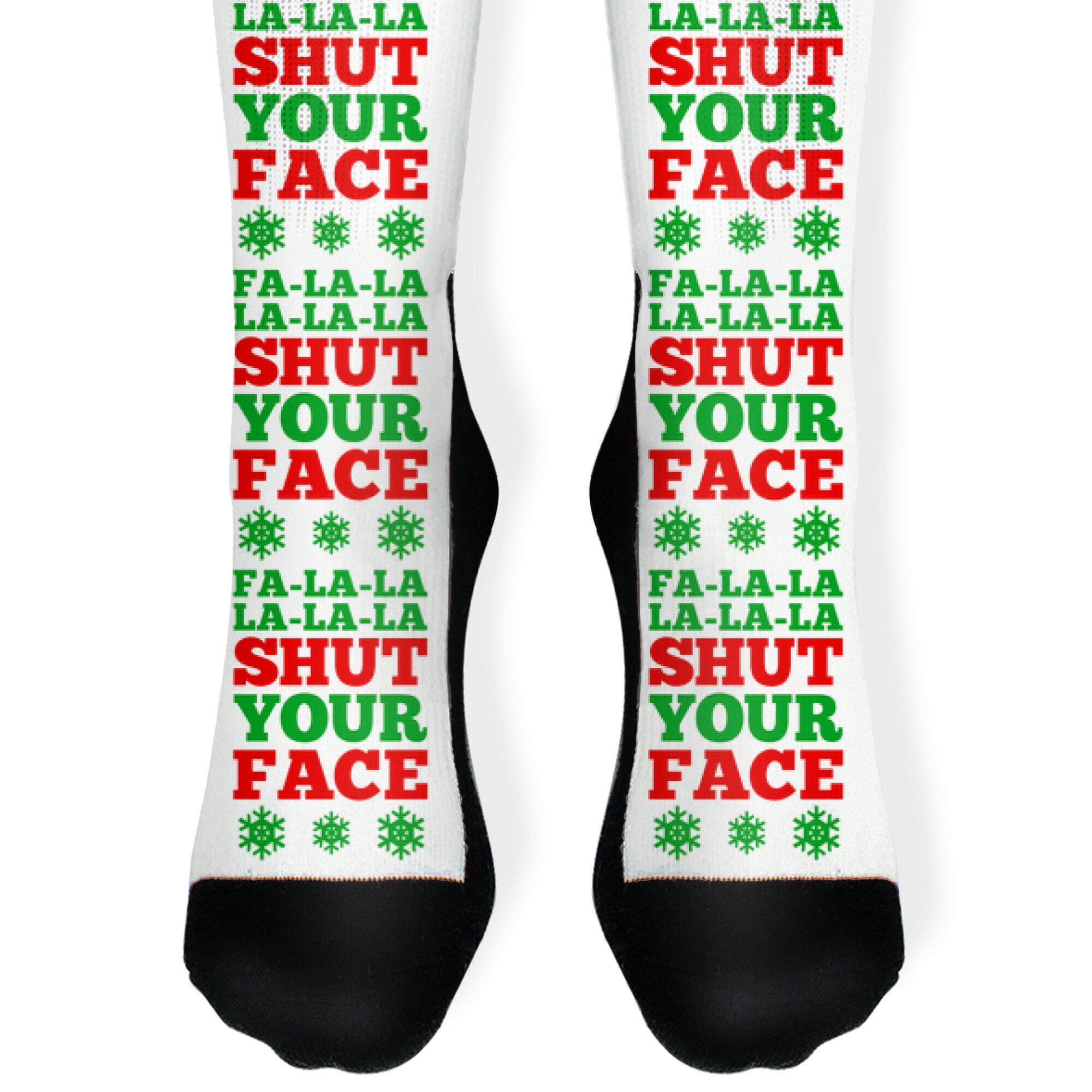 Fa-la-la-la-la-la Shut Your Face Socks
