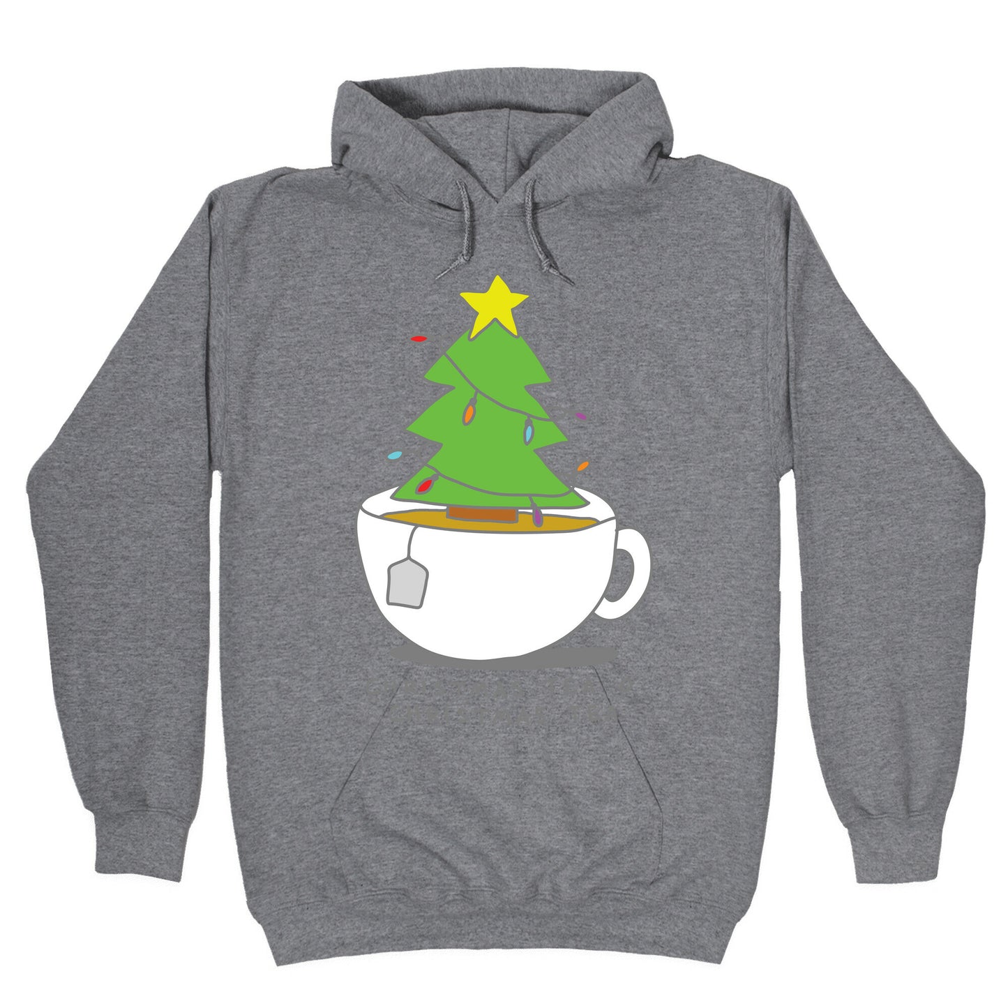 Christmas Tea O Christmas Tea Hoodie
