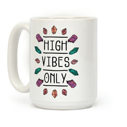 High Vibes Only Coffee Mug