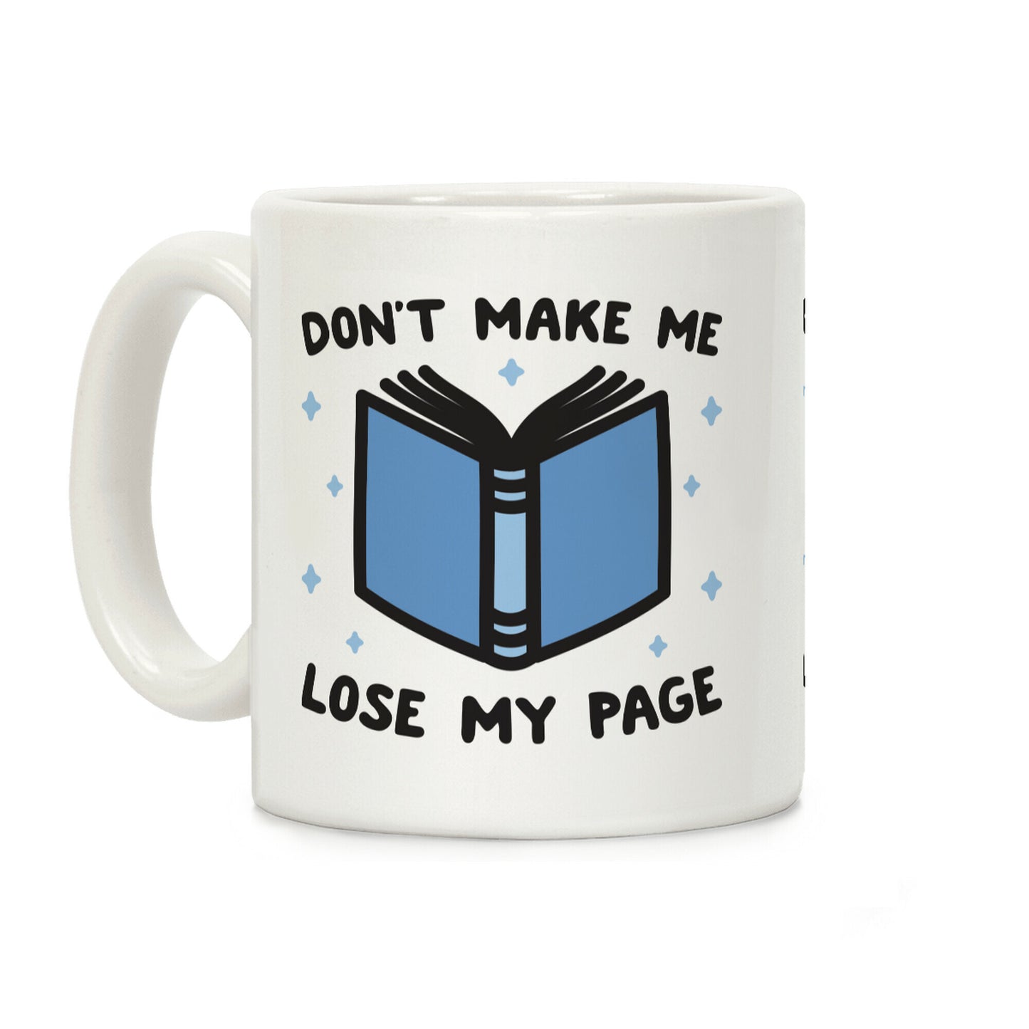 Don't Make Me Lose My Page Coffee Mug