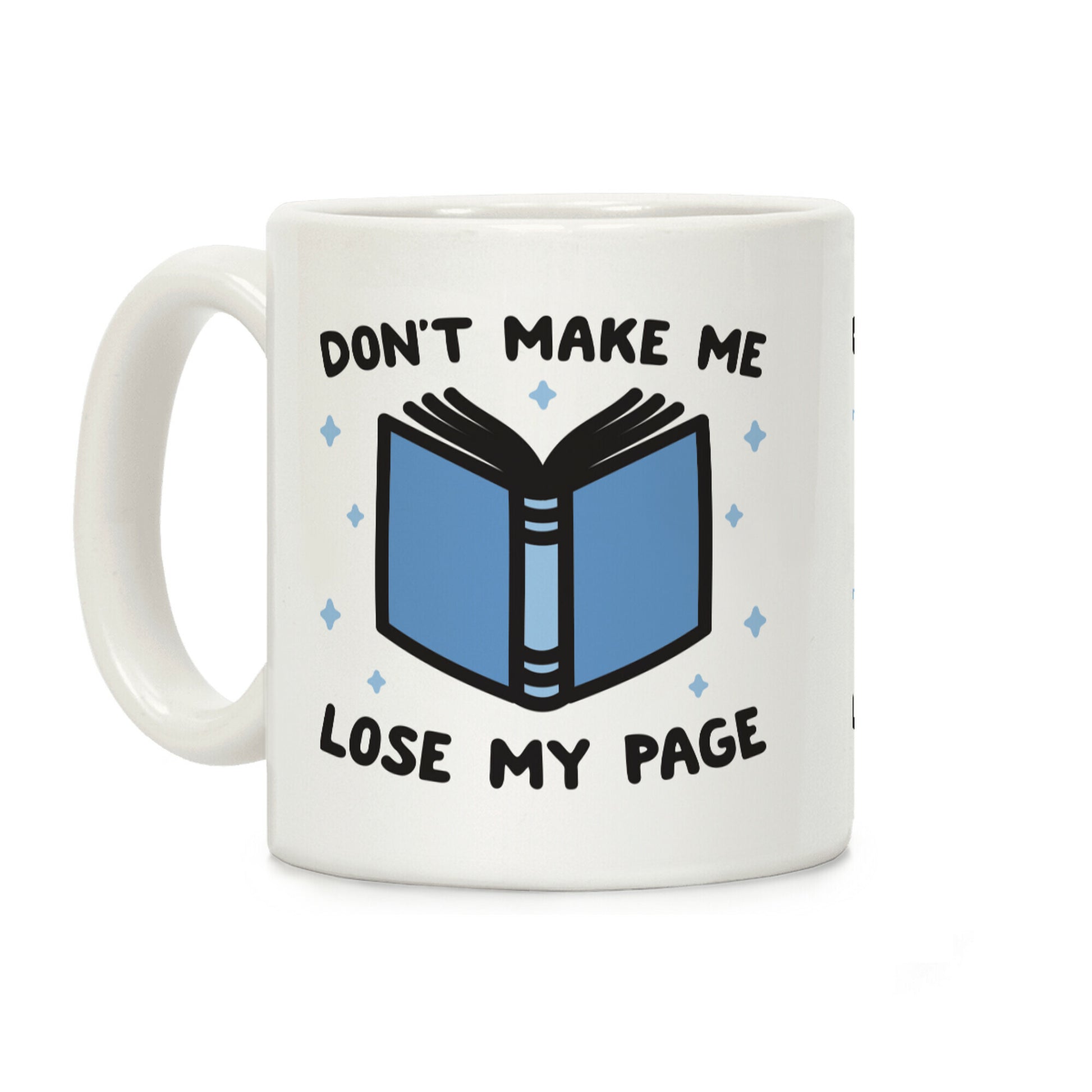 Don't Make Me Lose My Page Coffee Mug