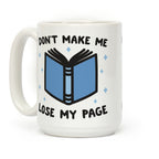 Don't Make Me Lose My Page Coffee Mug