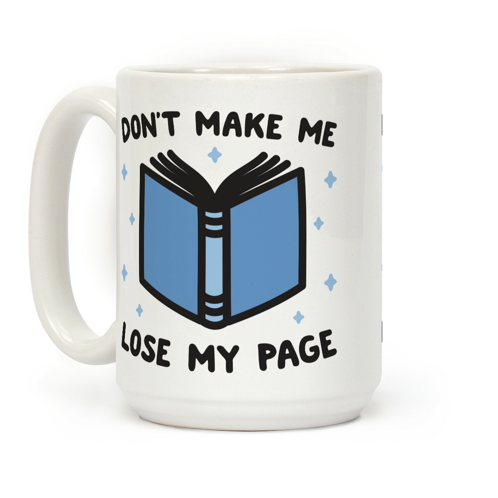 Don't Make Me Lose My Page Coffee Mug