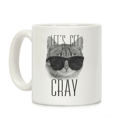 Let's Get Cray Coffee Mug