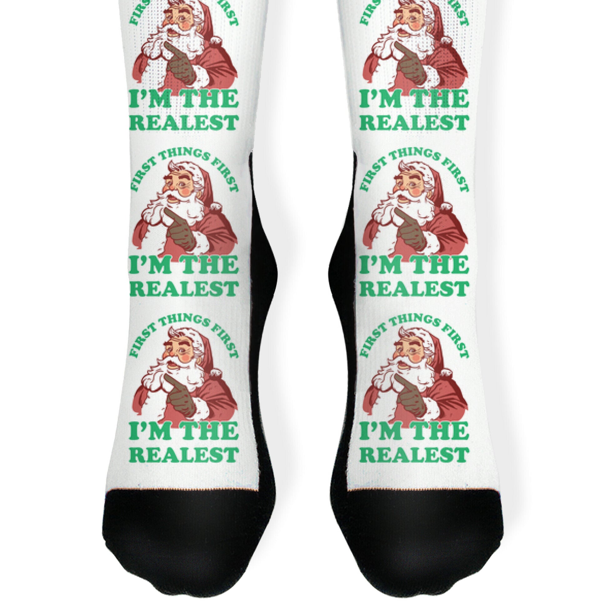 First Things First I'm The Realest (Fancy Santa) Socks